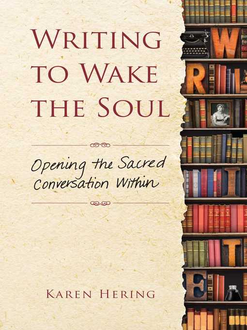 Title details for Writing to Wake the Soul by Karen Hering - Available